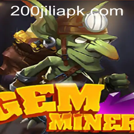 Unearthing Adventure: A Deep Dive into GemMiner and the Power of 200JILI